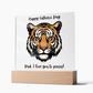 Acrylic Square Plaque/Tiger/Happy Father's Day Dad, I love you to pieces!